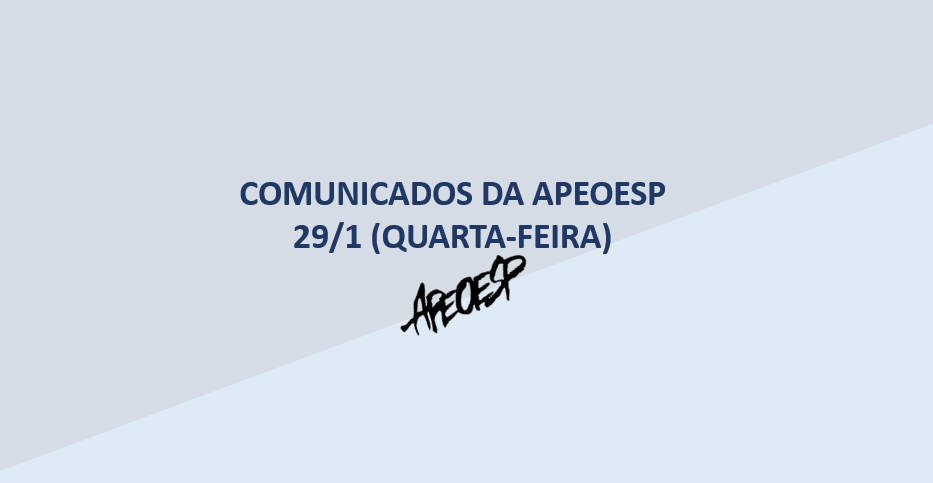 Read more about the article Confira a íntegra dos comunicados da APEOESP divulgados nesta quarta-feira (29/1)